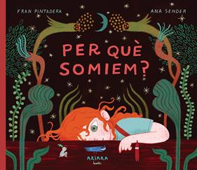 Per què somiem? | 9788418972973 | Pintadera, Fran / Sender, Ana | Librería Sendak