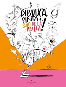 Dibuixa, pinta i surt de la ratlla! | 9788419747716 | Turu, Joan | Llibreria Sendak