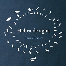 Hebra de agua | 9788415357957 | Romero Rodríguez, Gimena | Librería Sendak
