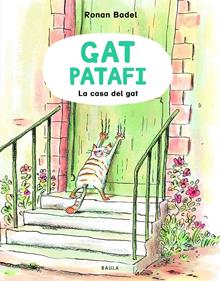 Gat Patafi. La casa del gat | 9788447953127 | Badel, Ronan | Llibreria Sendak