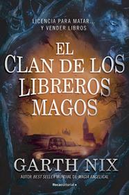 El clan de los libreros magos | 9788418557866 | Nix, Garth | Llibreria Sendak
