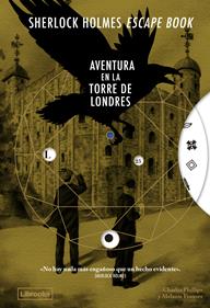Sherlock Holmes Escape Book. Aventura en la Torre de Londres | 9791399150247 | Phillips, Charles/Frances, Melanie | Llibreria Sendak