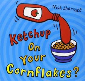 Ketchup on Your Cornflakes? | 9780439950640 | Sharratt, Nick | Llibreria Sendak