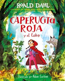Caperucita roja y el lobo en verso | 9788418915925 | Dahl, Roald | Llibreria Sendak