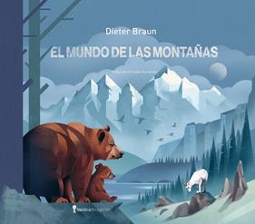 El mundo de las montañas | 9788419735553 | Braun, Dieter | Llibreria Sendak