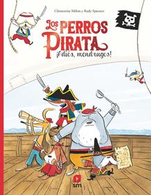 Los Perros Pirata 1. ¡Adiós, mendrugos! | 9788413183046 | Me´lois, Cle´mentine | Librería Sendak