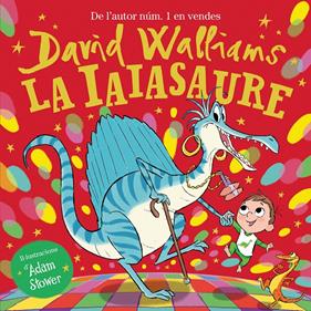 La iaiasaure | 9788448865948 | Walliams, David | Librería Sendak