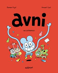 Avni 2. ¡Un superamigo! | 9788418215414 | Pujol, Romain / Caut, Vincent | Llibreria Sendak