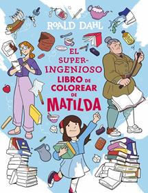 El superingenioso libro de colorear de Matilda | 9791387741327 | Dahl, Roald | Llibreria Sendak