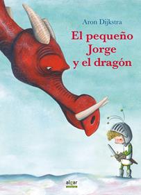 El pequeño Jorge y el dragón | 9788491421610 | Dijkstra, Aron | Llibreria Sendak