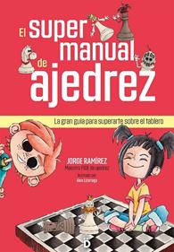 El supermanual de ajedrez | 9788418011443 | Ramírez, Jorge | Librería Sendak