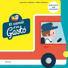 El camió d'en Gastó | 9788447953677 | Jammes, Laurence | Llibreria Sendak