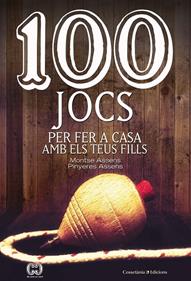 100 jocs per fer a casa amb els teus fills | 9788490348420 | Assens Borda , Montse/Assens Borda, Pinyeres | Llibreria Sendak