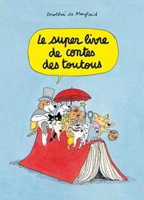 Le super livre de contes des toutous | 9782211344968 | De Monfreid, Dorothée | Llibreria Sendak