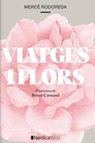 Viatges i Flors | 9788418067266 | Rodoreda i Gurguí, Mercé | Llibreria Sendak