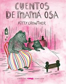 Cuentos de Mamá Osa | 9788494773488 | Crowther Crowther, Kitty | Llibreria Sendak