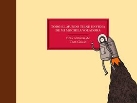 Todo el mundo tiene envidia de mi mochila voladora | 9788416131136 | Gauld, Tom | Librería Sendak