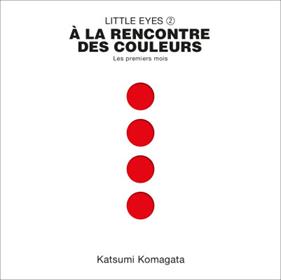 Little Eyes 2 - À la rencontre des couleurs | 9782361938154 | Komagata, Katsumi | Llibreria Sendak
