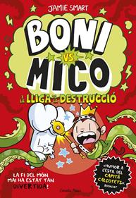 Boni vs. Mico 3. Boni vs. Mico i la Lliga de la Destrucció | 9788413899404 | Smart, Jamie | Librería Sendak