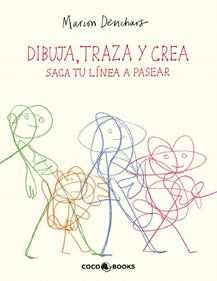 Dibuja, traza y crea - Saca tu línea a pasear | 9788412792492 | Deuchars, Marion | Llibreria Sendak