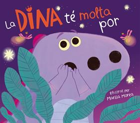 La Dina té molta por | 9788448861308 | Morea, Marisa | Llibreria Sendak
