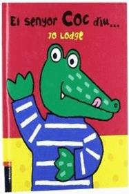 El senyor Coc diu... | 9788447915095 | Lodge, Jo | Librería Sendak