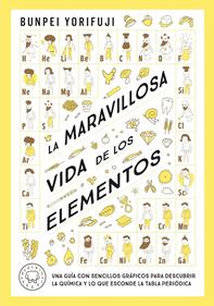 La maravillosa vida de los elementos | 9788419654830 | Yorifuji, Bunpei | Librería Sendak