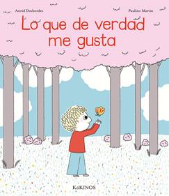 El que m'agrada de veritat | 9788417074364 | Desbordes, Astrid | Librería Sendak