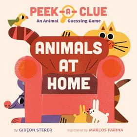Peek-a-Clue: Animals at Home : An Animal Guessing Game | 9780593753569 | Sterer, Gideon / Farina, Marcos | Librería Sendak