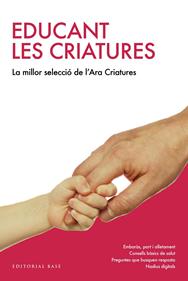 Educant les criatures. La millor selecció del "Criatures" del diari ARA | 9788417183226 | Varios autores | Llibreria Sendak