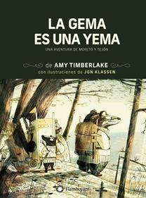 La gema es una yema | 9788418304774 | Timberlake, Amy | Llibreria Sendak