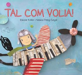 Tal com volia! | 9788416490738 | Keller, Elinoar / Peleg Segal, Naama | Llibreria Sendak