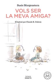 Vols ser la meva amiga? | 9788418187216 | Morgenstern, Susie | Llibreria Sendak
