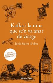 Kafka i la nina que se'n va anar de viatge | 9788492790975 | Sierra i Fabra, Jordi | Llibreria Sendak