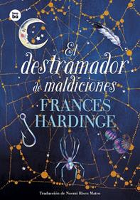 El destramador de maldiciones | 9788483438497 | Hardinge, Frances | Llibreria Sendak