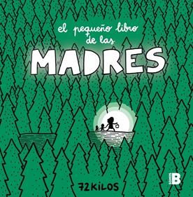 El pequeño libro de las madres | 9788466681117 | 72 Kilos | Llibreria Sendak