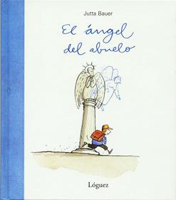El ángel del abuelo | 9788489804494 | Bauer, Jutta | Librería Sendak