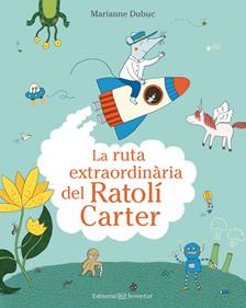 La ruta extraordinària del Ratolí Carter | 9788426144553 | Dubuc, Marianne | Llibreria Sendak