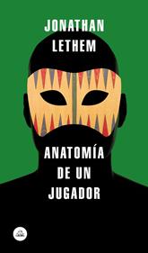Anatomía de un jugador | 9788439734819 | Lethem, Jonathan | Llibreria Sendak