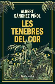 Les tenebres del cor | 9788419836045 | Sánchez Piñol, Albert | Llibreria Sendak