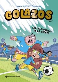 Golazos 03 - Los calzoncillos de la suerte | 9791387948009 | Casamayor, Alberto | Llibreria Sendak