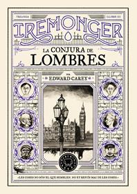 Trilogia IREMONGER 3: La conjura de Lombres | 9791387748456 | Carey, Edward | Librería Sendak