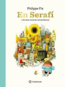 En Serafí i els seus invents meravellosos | 9788417749156 | Fix, Philippe | Llibreria Sendak