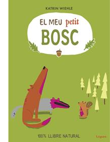 El meu petit bosc | 9788494818394 | Wiehle, Katrin | Llibreria Sendak