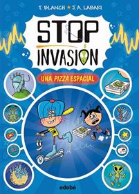 Stop invasión. Una pizza espacial | 9788468373232 | Blanch, Teresa | Llibreria Sendak