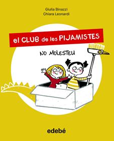 El Club de les Pijamistes 1. No molesteu | 9788468356211 | Binazzi, Giula | Llibreria Sendak
