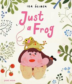 Just a Frog | 9781836271109 | Scibek, Iga | Llibreria Sendak