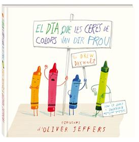 El dia que les ceres de colors van dir prou | 9788494154416 | Daywalt, Drew | Llibreria Sendak