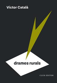 Drames rurals | 9788473295185 | Català, Víctor | Llibreria Sendak