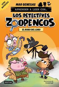 Aprender a leer con... Los Detectives Zoopencos 11. El robo del lobo | 9788408317777 | Benegas, Mar | Llibreria Sendak